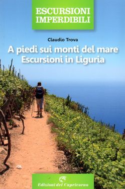 A piedi sui monti del mare - Escursioni in Liguria