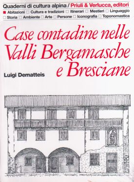 Case contadine nelle Valli Bergamasche e Bresciane