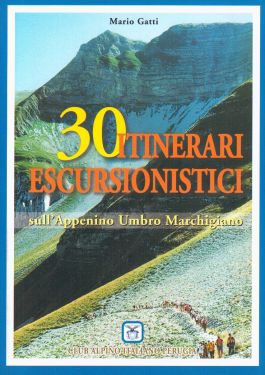 30 itinerari escursionistici sull'Appennino Umbro Marchigiano