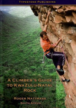 A Climber's Guide To Kwazulu-Natal Rock