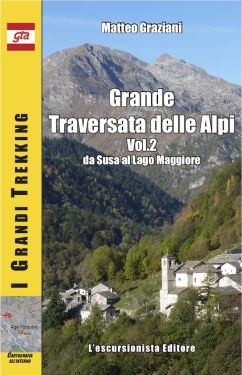 Grande Traversata delle Alpi vol.2 GTA da Susa al Lago Maggiore