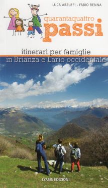 Quarantaquattro passi vol. 2 - Itinerari per famiglie in Brianza e Lario Occidentale