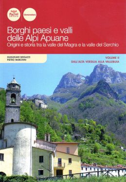 Borghi, paesi e valli delle Alpi Apuane vol.2 – dall'Alta Versilia alla Vallebuia