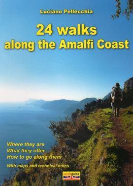 24 walks along the Amalfi Coast - from Vietri sul Mare to Punta Campanella