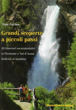 Grandi scoperte a piccoli passi - Piemonte, Valle d'Aosta