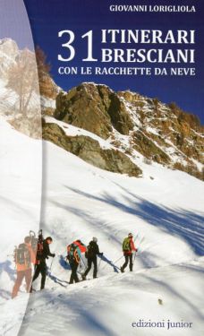 31 itinerari bresciani con le racchette da neve