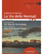 Dolomiti di Brenta La Via delle Normali - Der Weg der Normalwege - Way of the Normal Route