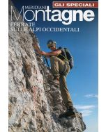 Meridiani Montagne Speciale - Ferrate sulle Alpi Occidentali