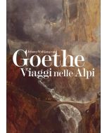 Goethe Viaggi nelle Alpi