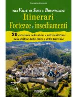 Tra Valle di Susa e Brianzonese - itinerari, fortezze e insediamenti