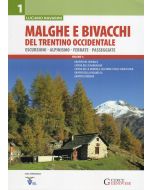 Malghe e bivacchi del Trentino occidentale vol. 1