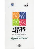 4 percorsi storici nel Valdarno Superiore