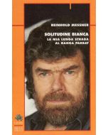 Solitudine bianca La mia lunga strada al Nanga Parbat