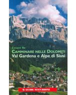 Camminare nelle Dolomiti - Val Gardena e Alpe di Siusi