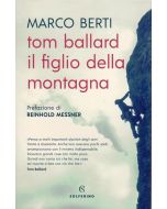 Tom Ballard il figlio della montagna