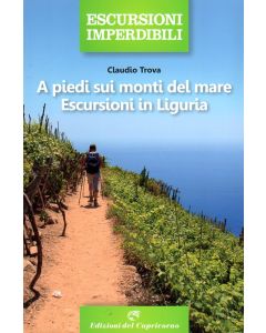 A piedi sui monti del mare - Escursioni in Liguria
