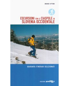 Escursioni con le ciaspole in Slovenia Occidentale