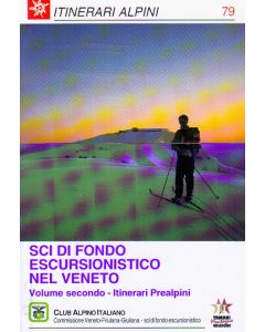 Sci di fondo escursionistico nel Veneto vol.2, Itinerari Prealpini