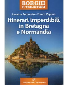 Itinerari imperdibili in Bretagna e Normandia