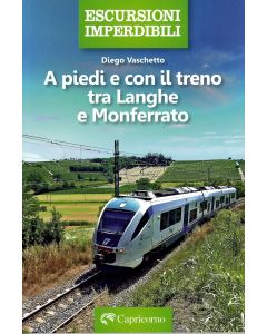 A piedi e con il treno tra Langhe e Monferrato