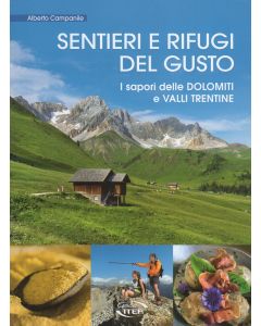 Sentieri e rifugi del gusto - Dolomiti, Valli Trentine