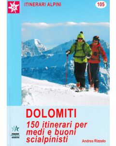 Dolomiti, 150 itinerari per medi e buoni scialpinisti