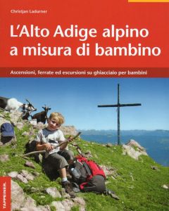 L'Alto Adige alpino a misura di bambino