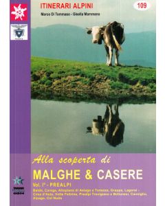 Alla scoperta di malghe e casere vol.1 - Prealpi