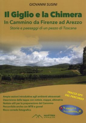 Il Giglio e la Chimera - in cammino da Firenze ad Arezzo