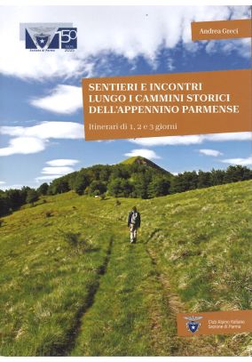 Sentieri ed incontri lungo i cammini storici dell'Appennino Parmense