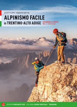 Alpinismo facile in Trentino - Alto Adige vol.2 - Valli Orientali