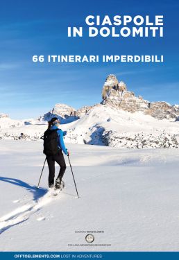 Ciaspole in Dolomiti - 66 itinerari imperdibili