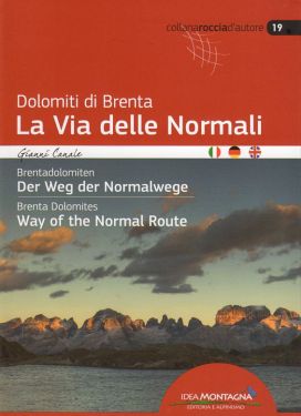 Dolomiti di Brenta La Via delle Normali - Der Weg der Normalwege - Way of the Normal Route