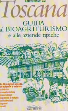 Toscana, guida al bioagriturismo
