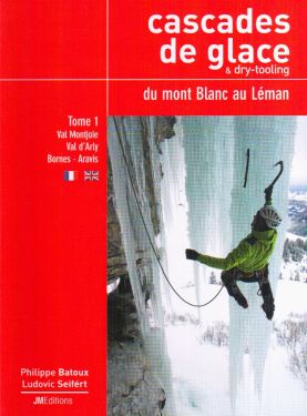 Cascades de glace & dry-tooling du Mont Blanc au Leman tome 1