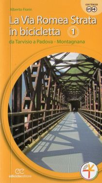 La Via Romea Strata - 1 - da Tarvisio a Padova - Montagnana