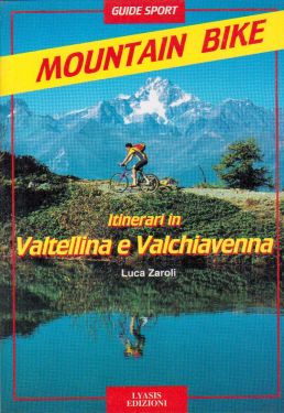 Mountain bike itinerari in Valtellina e Valchiavenna