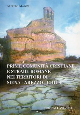 Prime comunità cristiane e strade romane nei territori di Siena, Arezzo e Chiusi