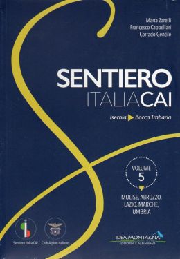 Sentiero Italia CAI vol.5 - Molise, Abruzzo, Lazio, Marche, Umbria