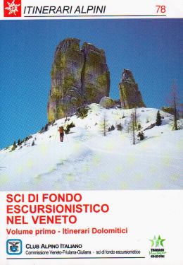 Sci di fondo escursionistico nel Veneto vol.1, itinerari dolomitici